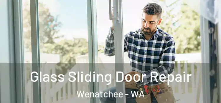 Glass Sliding Door Repair Wenatchee - WA