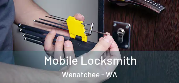  Mobile Locksmith Wenatchee - WA