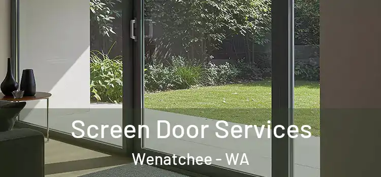 Screen Door Services Wenatchee - WA